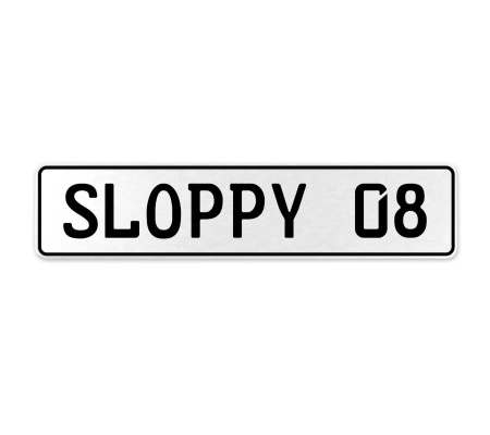 SLOPPY 08  - White Aluminum Street Sign Mancave Euro Plate Name Door Sign Wall
