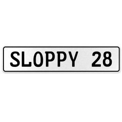 SLOPPY 28  - White Aluminum Street Sign Mancave Euro Plate Name Door Sign Wall
