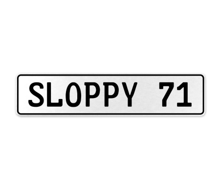 SLOPPY 71  - White Aluminum Street Sign Mancave Euro Plate Name Door Sign Wall