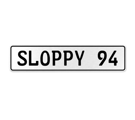 SLOPPY 94  - White Aluminum Street Sign Mancave Euro Plate Name Door Sign Wall