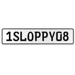 1SLOPPY08  - White Aluminum Street Sign Mancave Euro Plate Name Door Sign Wall
