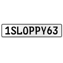 1SLOPPY63  - White Aluminum Street Sign Mancave Euro Plate Name Door Sign Wall