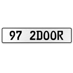 97 2DOOR  - White Aluminum Street Sign Mancave Euro Plate Name Door Sign Wall