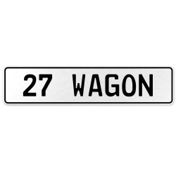 27 WAGON  - White Aluminum Street Sign Mancave Euro Plate Name Door Sign Wall