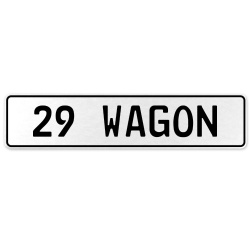 29 WAGON  - White Aluminum Street Sign Mancave Euro Plate Name Door Sign Wall