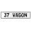 37 WAGON  - White Aluminum Street Sign Mancave Euro Plate Name Door Sign Wall