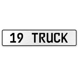 19 TRUCK  - White Aluminum Street Sign Mancave Euro Plate Name Door Sign Wall