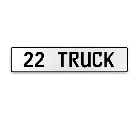22 TRUCK  - White Aluminum Street Sign Mancave Euro Plate Name Door Sign Wall