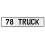 78 TRUCK  - White Aluminum Street Sign Mancave Euro Plate Name Door Sign Wall