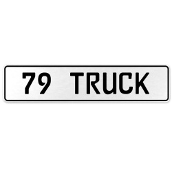 79 TRUCK  - White Aluminum Street Sign Mancave Euro Plate Name Door Sign Wall