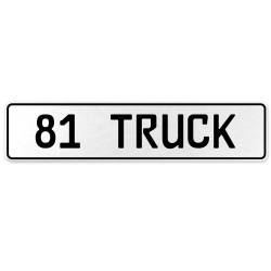 81 TRUCK  - White Aluminum Street Sign Mancave Euro Plate Name Door Sign Wall