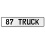 87 TRUCK  - White Aluminum Street Sign Mancave Euro Plate Name Door Sign Wall