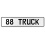 88 TRUCK  - White Aluminum Street Sign Mancave Euro Plate Name Door Sign Wall