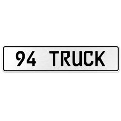 94 TRUCK  - White Aluminum Street Sign Mancave Euro Plate Name Door Sign Wall