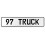 97 TRUCK  - White Aluminum Street Sign Mancave Euro Plate Name Door Sign Wall