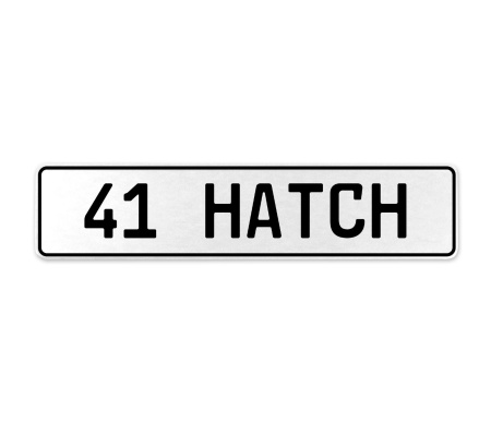 41 HATCH  - White Aluminum Street Sign Mancave Euro Plate Name Door Sign Wall