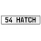 54 HATCH  - White Aluminum Street Sign Mancave Euro Plate Name Door Sign Wall