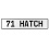 71 HATCH  - White Aluminum Street Sign Mancave Euro Plate Name Door Sign Wall