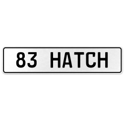 83 HATCH  - White Aluminum Street Sign Mancave Euro Plate Name Door Sign Wall