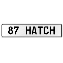 87 HATCH  - White Aluminum Street Sign Mancave Euro Plate Name Door Sign Wall