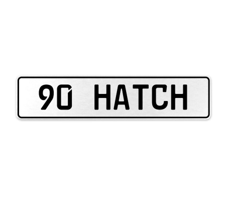 90 HATCH  - White Aluminum Street Sign Mancave Euro Plate Name Door Sign Wall