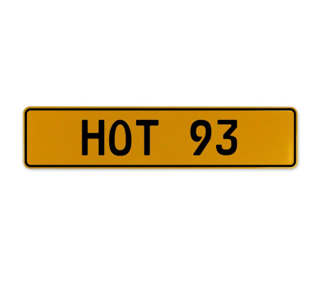 HOT 93  - Yellow Aluminum Street Sign Mancave Euro Plate Name Door Sign Wall
