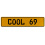 COOL 69  - Yellow Aluminum Street Sign Mancave Euro Plate Name Door Sign Wall