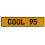 COOL 95  - Yellow Aluminum Street Sign Mancave Euro Plate Name Door Sign Wall