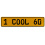 1 COOL 60  - Yellow Aluminum Street Sign Mancave Euro Plate Name Door Sign Wall