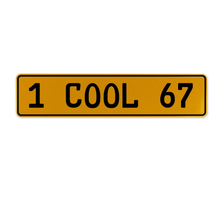1 COOL 67  - Yellow Aluminum Street Sign Mancave Euro Plate Name Door Sign Wall