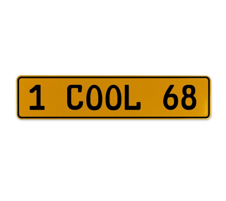 1 COOL 68  - Yellow Aluminum Street Sign Mancave Euro Plate Name Door Sign Wall