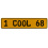1 COOL 68  - Yellow Aluminum Street Sign Mancave Euro Plate Name Door Sign Wall