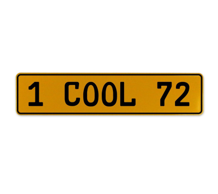 1 COOL 72  - Yellow Aluminum Street Sign Mancave Euro Plate Name Door Sign Wall