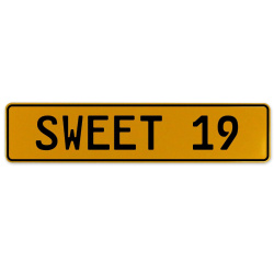 SWEET 19  - Yellow Aluminum Street Sign Mancave Euro Plate Name Door Sign Wall