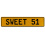 SWEET 51  - Yellow Aluminum Street Sign Mancave Euro Plate Name Door Sign Wall