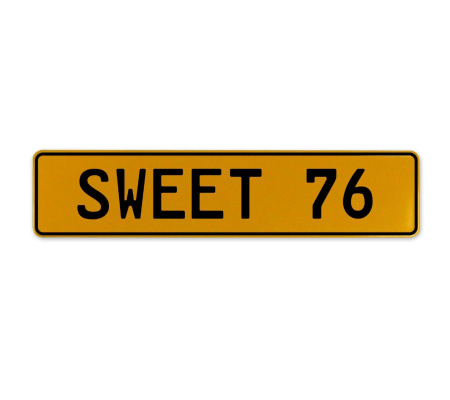 SWEET 76  - Yellow Aluminum Street Sign Mancave Euro Plate Name Door Sign Wall