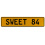 SWEET 84  - Yellow Aluminum Street Sign Mancave Euro Plate Name Door Sign Wall