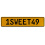 1SWEET49  - Yellow Aluminum Street Sign Mancave Euro Plate Name Door Sign Wall