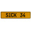 SICK 34  - Yellow Aluminum Street Sign Mancave Euro Plate Name Door Sign Wall