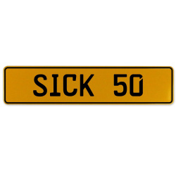 SICK 50  - Yellow Aluminum Street Sign Mancave Euro Plate Name Door Sign Wall