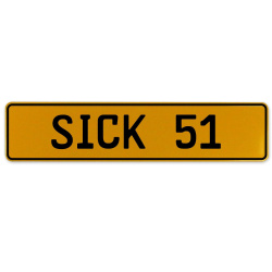 SICK 51  - Yellow Aluminum Street Sign Mancave Euro Plate Name Door Sign Wall