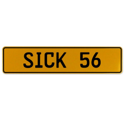 SICK 56  - Yellow Aluminum Street Sign Mancave Euro Plate Name Door Sign Wall
