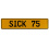 SICK 75  - Yellow Aluminum Street Sign Mancave Euro Plate Name Door Sign Wall