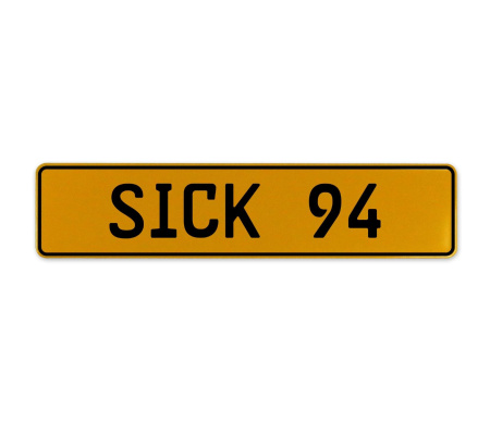 SICK 94  - Yellow Aluminum Street Sign Mancave Euro Plate Name Door Sign Wall