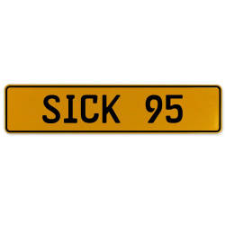 SICK 95  - Yellow Aluminum Street Sign Mancave Euro Plate Name Door Sign Wall