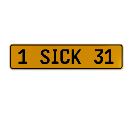 1 SICK 31  - Yellow Aluminum Street Sign Mancave Euro Plate Name Door Sign Wall