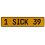1 SICK 39  - Yellow Aluminum Street Sign Mancave Euro Plate Name Door Sign Wall