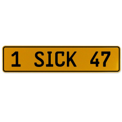 1 SICK 47  - Yellow Aluminum Street Sign Mancave Euro Plate Name Door Sign Wall