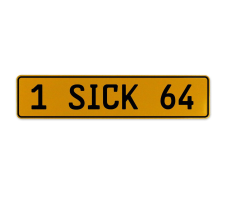 1 SICK 64  - Yellow Aluminum Street Sign Mancave Euro Plate Name Door Sign Wall