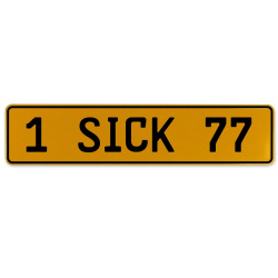 1 SICK 77  - Yellow Aluminum Street Sign Mancave Euro Plate Name Door Sign Wall
